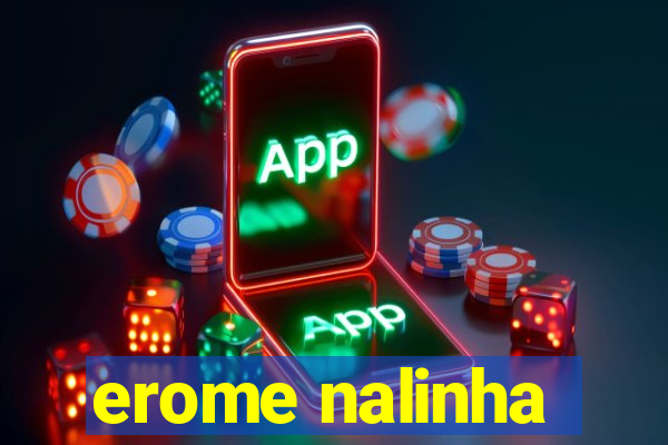 erome nalinha